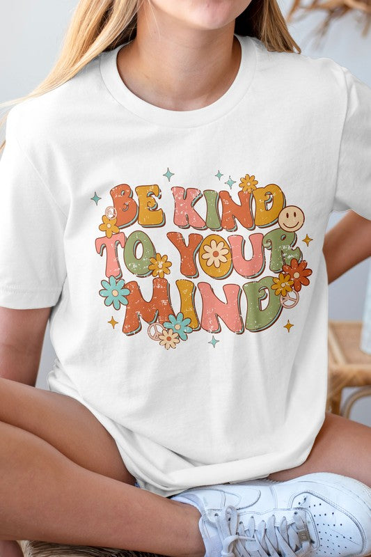 Be Kind to Your Mind, Positive Quote Graphic Tee